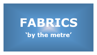 Fabrics - by the metre
